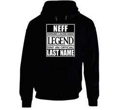 Neff Because Legend Official Last Name Funny hooded sweatshirt Hoodie Neff Because Legend Official Last Name Funny hooded sweatshirt Hoodie