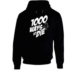 1000 Ways To Die Classic hooded sweatshirt Hoodie 1000 Ways To Die Classic hooded sweatshirt Hoodie