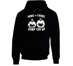 Hans And Franz Pump You Up  Skit hooded sweatshirt Hoodie