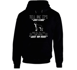 Tell Me Its Just A Dog Idiot Greater Swiss Mountain Dog Hooded Sweatshirt Hoodie Tell Me Its Just A Dog Idiot Greater Swiss Mountain Dog Hooded Sweatshirt Hoodie