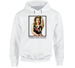 I Dated Kelly Bundy Married With Children Retro Tv Show Hooded Sweatshirt Hoodie