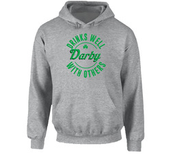 Darby Drinks Well With Others Beer Funny St Patricks Day Pub Party Hooded Sweatshirt Hoodie Darby Drinks Well With Others Beer Funny St Patricks Day Pub Party Hooded Sweatshirt Hoodie