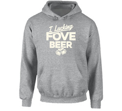 I Luckin Fove Beer Funny St. Patrick's Day Worn Look Hooded Sweatshirt Hoodie I Luckin Fove Beer Funny St. Patrick's Day Worn Look Hooded Sweatshirt Hoodie