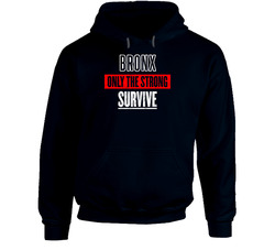 Bronx The Strong Survive Custom Usa City American Patriotic Unisex Hooded Sweatshirt Hoodie Bronx The Strong Survive Custom Usa City American Patriotic Unisex Hooded Sweatshirt Hoodie