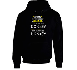 Donkey Shrek Franchise Eddie Murphy Always Be Hooded Sweatshirt Hoodie Donkey Shrek Franchise Eddie Murphy Always Be Hooded Sweatshirt Hoodie