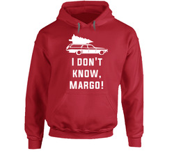 I Don't Know Margo National Lampoon's Christmas Vacation Holiday Movie Quote Hooded Sweatshirt Hoodie