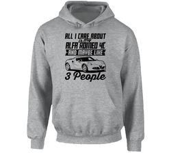 Alfa Romeo 4c All I Care About Is Maybe 3 People Worn Look Hooded Sweatshirt Hoodie Alfa Romeo 4c All I Care About Is Maybe 3 People Worn Look Hooded Sweatshirt Hoodie