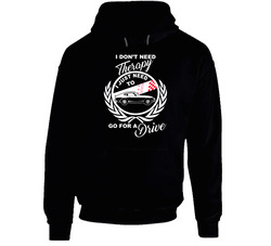 1969 Datsun 240 Z Coupe Dont Need Therapy Just Need To Drive Car Lovers Hooded Sweatshirt Hoodie 1969 Datsun 240 Z Coupe Dont Need Therapy Just Need To Drive Car Lovers Hooded Sweatshirt Hoodie