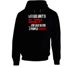 All I Care About Is Tesla Model S Car Lover Cool Funny Hooded Sweatshirt Hoodie All I Care About Is Tesla Model S Car Lover Cool Funny Hooded Sweatshirt Hoodie