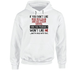 If You Don' T Like Mike Mulligan And His Steam Shovel You Won't Like Me Novel Character Hooded Sweatshirt Hoodie If You Don' T Like Mike Mulligan And His Steam Shovel You Won't Like Me Novel Character Hooded Sweatshirt Hoodie