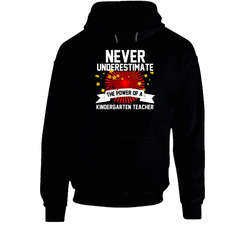 Never Underestimate A Kindergarten Teacher Cool Job Hooded Sweatshirt Hoodie Never Underestimate A Kindergarten Teacher Cool Job Hooded Sweatshirt Hoodie