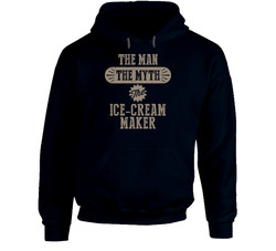 Ice-cream Maker The Man Myth Legend Job Occupation Parody Hooded Sweatshirt Hoodie Ice-cream Maker The Man Myth Legend Job Occupation Parody Hooded Sweatshirt Hoodie