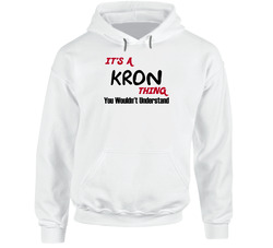 Kron It's A Thing You Wouldn't Understand Hooded Sweatshirt Hoodie Kron It's A Thing You Wouldn't Understand Hooded Sweatshirt Hoodie