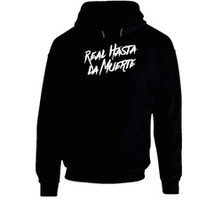 Real Hasta La Muerte Hooded Sweatshirt Hoodie Real Hasta La Muerte Hooded Sweatshirt Hoodie