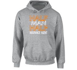 Half Man Half Insurance Agent Occupation Hooded Sweatshirt Hoodie Half Man Half Insurance Agent Occupation Hooded Sweatshirt Hoodie