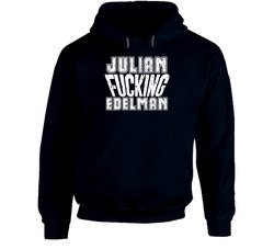 Fcking Julian Edelman New England Football Team Favorite Player Fan Hooded Sweatshirt Hoodie Fcking Julian Edelman New England Football Team Favorite Player Fan Hooded Sweatshirt Hoodie