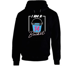 Tyler Herro I Am A Bucket Miami Basketball Fan Hooded Sweatshirt Hoodie Tyler Herro I Am A Bucket Miami Basketball Fan Hooded Sweatshirt Hoodie