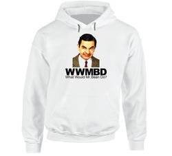 What Would Mr Bean Do Hooded Sweatshirt Hoodie What Would Mr Bean Do Hooded Sweatshirt Hoodie