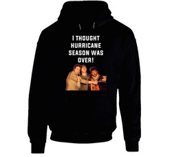 I Thought Hurricane Season Was Over Pineapple Express Cast Quote Hooded Sweatshirt Hoodie I Thought Hurricane Season Was Over Pineapple Express Cast Quote Hooded Sweatshirt Hoodie
