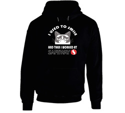 Safeway I Used To Smile Then I Worked There Funny Occupation Hooded Sweatshirt Hoodie Safeway I Used To Smile Then I Worked There Funny Occupation Hooded Sweatshirt Hoodie