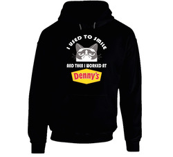 Dennys I Used To Smile Then I Worked There Funny Occupation Hooded Sweatshirt Hoodie Dennys I Used To Smile Then I Worked There Funny Occupation Hooded Sweatshirt Hoodie