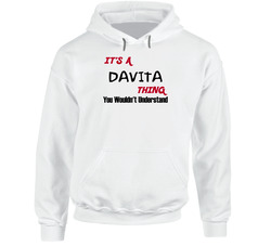 Davita It's A Thing You Wouldn't Understand Hooded Sweatshirt Hoodie Davita It's A Thing You Wouldn't Understand Hooded Sweatshirt Hoodie