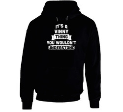 It's A Vinny Thing You Wouldn't Understand Name Funny Hooded Sweatshirt Hoodie It's A Vinny Thing You Wouldn't Understand Name Funny Hooded Sweatshirt Hoodie