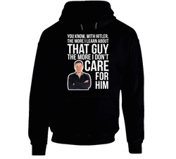 Norm Macdonald You Know With Hitler The More I Learn About That Guy The More I Don't Care For Him Quote Comedian Fan Hooded Sweatshirt Hoodie Norm Macdonald You Know With Hitler The More I Learn About That Guy The More I Don't Care For Him Quote Comedian Fan Hooded Sweatshirt Hoodie