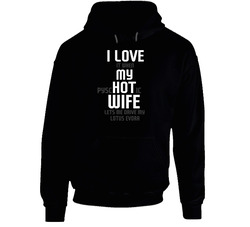 I Love It When My Hot Wife Lets Me Drive My Lotus Evora Funny Car Hooded Sweatshirt Hoodie I Love It When My Hot Wife Lets Me Drive My Lotus Evora Funny Car Hooded Sweatshirt Hoodie
