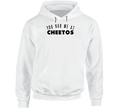 You Had Me At Cheetos Favorite Food Lover Foodie Hooded Sweatshirt Hoodie You Had Me At Cheetos Favorite Food Lover Foodie Hooded Sweatshirt Hoodie
