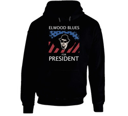 Elwood Blues For President The Blues Brothers Movie Hooded Sweatshirt Hoodie Elwood Blues For President The Blues Brothers Movie Hooded Sweatshirt Hoodie