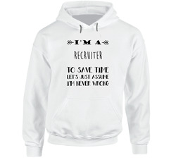 Im A Recruiter To Save Time Job Hooded Sweatshirt Hoodie Im A Recruiter To Save Time Job Hooded Sweatshirt Hoodie