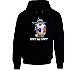 Dak Prescott Here We Goo Hooded Sweatshirt Hoodie Dak Prescott Here We Goo Hooded Sweatshirt Hoodie