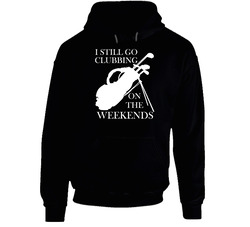 I Still Go Clubbing On The Weekends Funny Golf Golfer Hooded Sweatshirt Hoodie I Still Go Clubbing On The Weekends Funny Golf Golfer Hooded Sweatshirt Hoodie