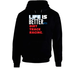 Life Better With Dirt Track Racing Essential Sporty Hooded Sweatshirt Hoodie Life Better With Dirt Track Racing Essential Sporty Hooded Sweatshirt Hoodie