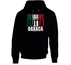 Straight Outta Oaxaca Mexican City Mexico Grunge Parody Hooded Sweatshirt Hoodie Straight Outta Oaxaca Mexican City Mexico Grunge Parody Hooded Sweatshirt Hoodie