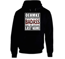 Oehmke Because Badass Official Last Name Funny Hooded Sweatshirt Hoodie Oehmke Because Badass Official Last Name Funny Hooded Sweatshirt Hoodie