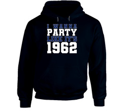 I Wanna Party Like Its 1962 Toronto Hockey Champions Hooded Sweatshirt Hoodie I Wanna Party Like Its 1962 Toronto Hockey Champions Hooded Sweatshirt Hoodie