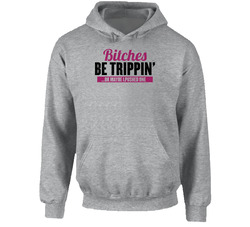 Bitches Be Trippin' Maybe I Pushed One Worn Look Hooded Sweatshirt Hoodie Bitches Be Trippin' Maybe I Pushed One Worn Look Hooded Sweatshirt Hoodie