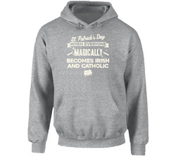 St. Patrick's Day Everyone Becomes Irish Catholic Worn Look Hooded Sweatshirt Hoodie