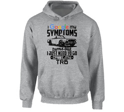 1969 Triumph Tr6 Googled My Symptoms Drive My Car Worn Look Hooded Sweatshirt Hoodie