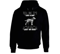 Tell Me Its Just A Dog Idiot Chesapeake Bay Retriever Hooded Sweatshirt Hoodie Tell Me Its Just A Dog Idiot Chesapeake Bay Retriever Hooded Sweatshirt Hoodie