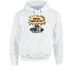 Car 54 Where Are You Tv Show Hooded Sweatshirt Hoodie Car 54 Where Are You Tv Show Hooded Sweatshirt Hoodie