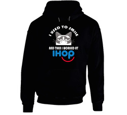 Ihop I Used To Smile Then I Worked There Funny Occupation Hooded Sweatshirt Hoodie