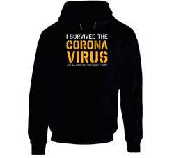 I Srvuved The Corona Virus And All I Got Was This Lousy 2020 Hooded Sweatshirt Hoodie I Srvuved The Corona Virus And All I Got Was This Lousy 2020 Hooded Sweatshirt Hoodie