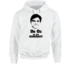 Dr Oz Is My Homeboy Oprah Hooded Sweatshirt Hoodie