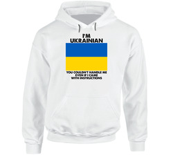 I'm Ukrainian Nationality Flag You Couldn't Handle Me Hooded Sweatshirt Hoodie