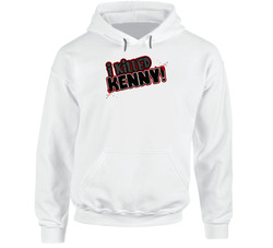 I Killed Kenny South Park Funny Hooded Sweatshirt Hoodie I Killed Kenny South Park Funny Hooded Sweatshirt Hoodie