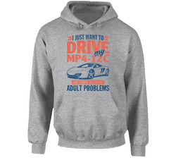 Mclaren Mp4 12c Just Drive Ignore My Adult Problems Car Worn Look Hooded Sweatshirt Hoodie Mclaren Mp4 12c Just Drive Ignore My Adult Problems Car Worn Look Hooded Sweatshirt Hoodie