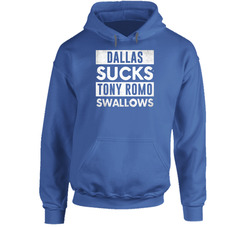 Dallas Sucks Tony Romo Swallows Funny Football Hater Fan Hooded Sweatshirt Hoodie Dallas Sucks Tony Romo Swallows Funny Football Hater Fan Hooded Sweatshirt Hoodie